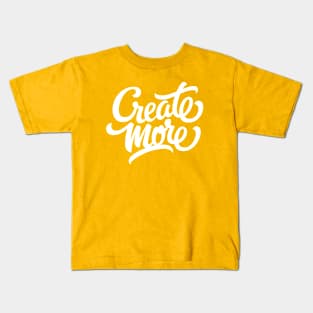 Create more! (white) Kids T-Shirt